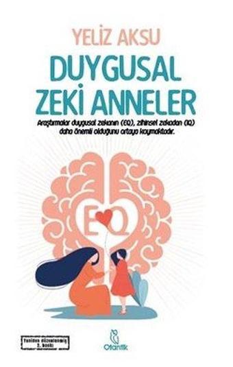 Duygusal Zeki Anneler - Yeliz Aksu - Otantik Kitap