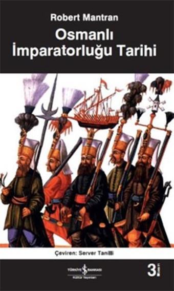 Osmanlı İmparatorluğu Tarihi - Robert Mantran - İş Bankası Kültür Yayınları