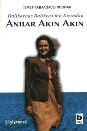 Anılar Akın Akın - İsmet Kabaağaç Noonan - Bilgi Yayınevi