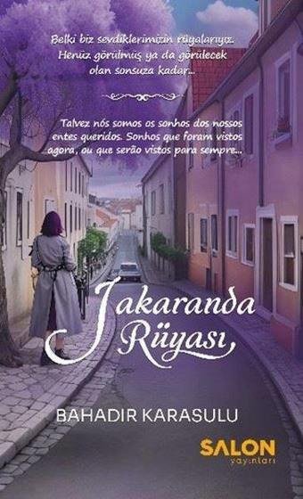 Jakaranda Rüyası - Bahadır Karasulu - Salon Yayınları