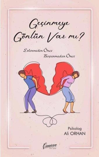 Geçinmeye Gönlün var mı? Evlenmeden Önce Boşanmadan Önce - Cenevre Fikir Sanat
