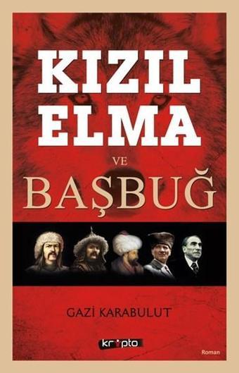 Kızılelma ve Başbuğ - Gazi Karabulut - Kripto