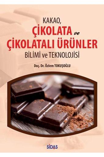 Sidas Yayınları Kakao, Çikolata Ve Çikolatalı Ürünler Bilimi Ve Teknolojisi - Sidas Yayınları
