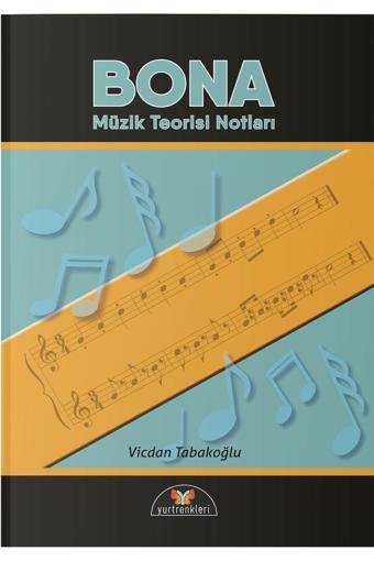 Yurtrenkleri Yayınevi Bona - Müzik Teorisi Notları - Vicdan Tabakoğlu - Yurtrenkleri Yayınevi