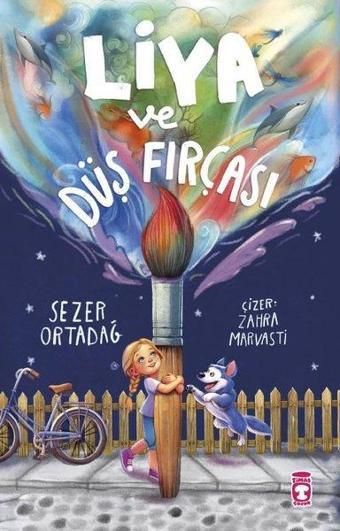 Liya ve Düş Fırçası - Sezer Ortadağ - Timaş Çocuk