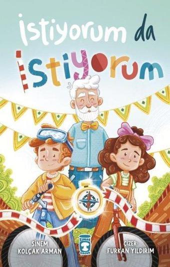 İstiyorum da İstiyorum - Sinem Kolçak Arman - Timaş Çocuk