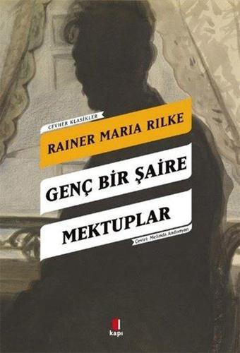 Genç Bir Şaire Mektuplar - Rainer Maria Rilke - Kapı Yayınları