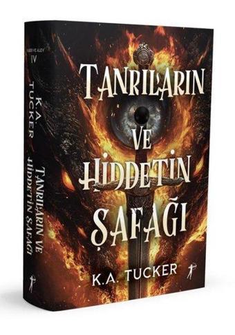 Tanrıların ve Hiddetin Şafağı - K. A. Tucker - Artemis Yayınları