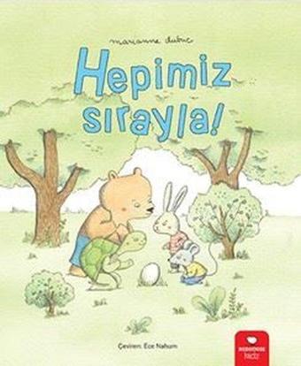 Hepimiz Sırayla! - Marianne Dubuc - Redhouse Kidz Yayınları