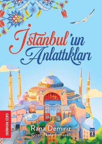 İstanbul'un Anlattıkları - Rana Demiriz - Genç Timaş