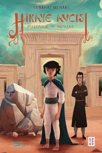 Hikaye Avcısı-Persepolis ve Rüyalar - Sebahat Meraki - Ketebe