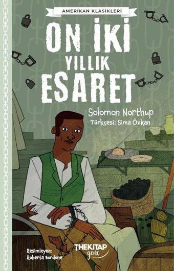 On İki Yıllık Esaret - Amerikan Klasikleri - Solomon Northup - The Kitap Genç