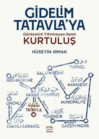 Gidelim Tatavla'ya - Görkemini Yitirmeyen Semt: Kurtuluş - İstos Yayınları