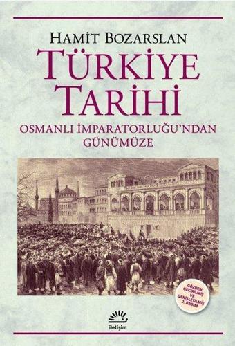 Türkiye Tarihi - Osmanlı İmparatorluğu'ndan Günümüze - İletişim Yayınları