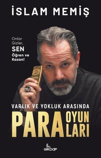 Varlık ve Yokluk Arasında Para Oyunları - İslam Memiş - Girdap