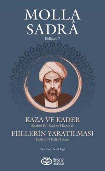 Kaza ve Kader - Fiillerin Yaratılması - Molla Sadra - Önsöz Yayıncılık