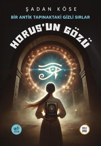 Horus'un Gözü - Bir Antik Tapınaktaki Gizli Sırlar - Servet