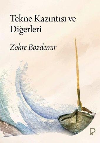 Tekne Kazıntısı ve Diğerleri - Zöhre Bozdemir - Paşa Yayınları