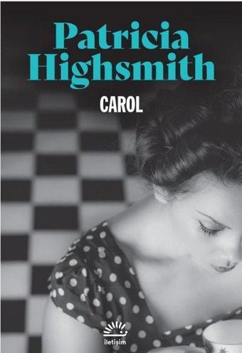 Carol - Patricia Highsmith - İletişim Yayınları