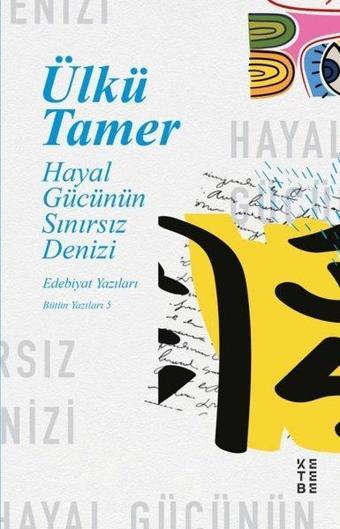 Hayal Gücünün Sınırsız Denizi - Ülkü Tamer - Ketebe