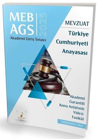Pelikan 2025 MEB-AGS Mevzuat Bilgisi Türkiye Cumhuriyeti Anayasası Konu Anlatımlı Video Fasikül - Sebahattin Eker Pelika - Pelikan Yayınları