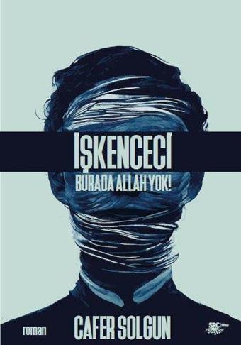 İşkenceci - Burada Allah Yok! - Cafer Solgun - SRC Kitap