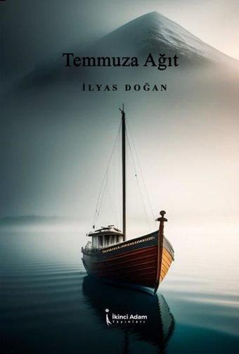 Temmuza Ağıt - İlyas Doğan - İkinci Adam Yayınları