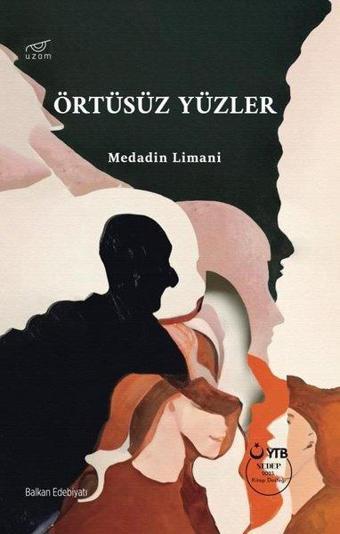 Örtüsüz Yüzler - Medadin Limani - Uzam Yayınları