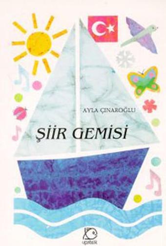 Şiir Gemisi - Ayla Çınaroğlu - Uçanbalık Yayıncılık