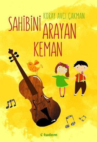 Sahibini Arayan Keman - Koray Avcı Çakman - Tudem Yayınları