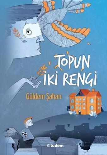 Topun İki Rengi - Güldem Şahan - Tudem Yayınları