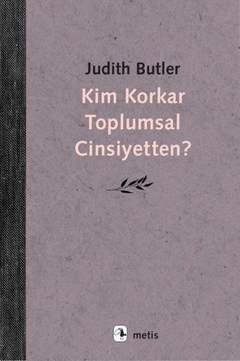Kim Korkar Toplumsal Cinsiyetten? - Judith Butler - Metis Yayınları