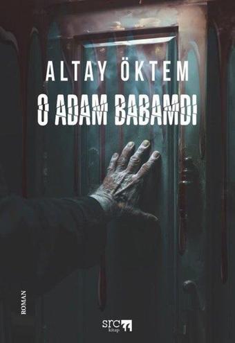 O Adam Babamdı - Altay Öktem - SRC Kitap