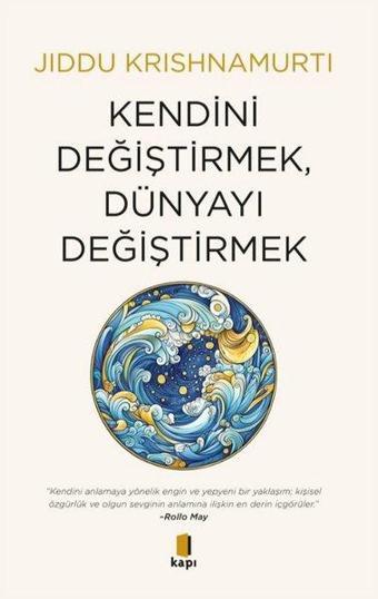 Kendini Değiştirmek Dünyayı Değiştirmek - Jiddu Krishnamurti - Kapı Yayınları