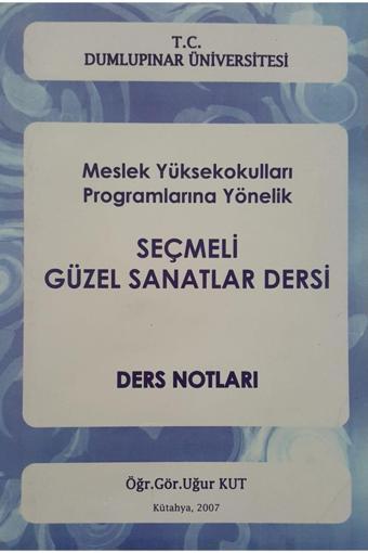 Gazi Kitabevi Meslek Yüksekokulları Programlarına Yönelik Seçmeli Güzel Sanatlar Dersi Ders Notları - Gazi Kitabevi