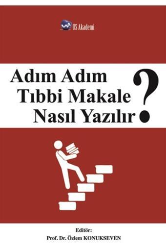 Us Akademi Adım Adım Tıbbi Makale Nasıl Yazılır - Us Akademi