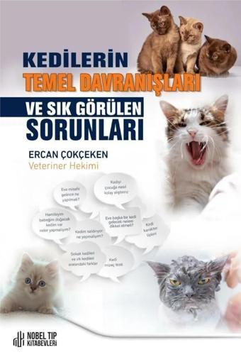 Nobel Tıp Kitabevleri Kedilerin Temel Davranışları Ve Sık Görülen Sorunlar- Ercan Çokçeken-Nobel Tıp - Nobel Tıp Kitabevleri