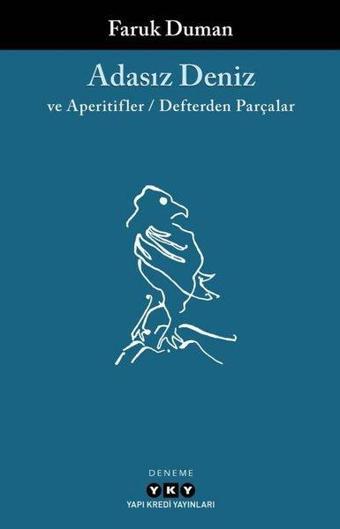 Adasız Deniz ve Aperatifler - Defterden Parçalar - Faruk Duman - Yapı Kredi Yayınları