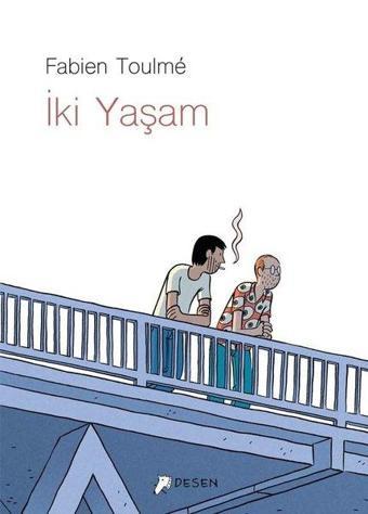 İki Yaşam - Fabien Toulme - Desen Yayınları