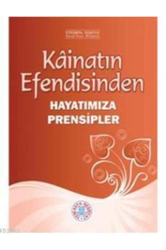 Yeni Asya Neşriyat Kâinatın Efendisinden Hayatımıza Prensibler