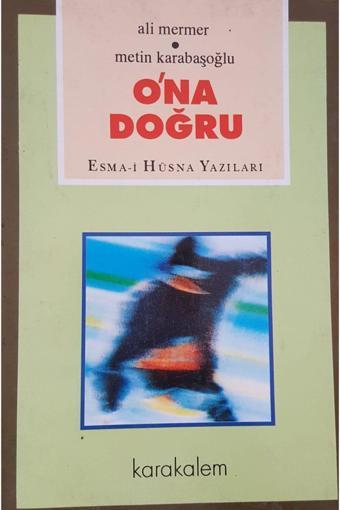 Karakalem Kitabevi Yayınları O'Na Doğru Esma-İ Hüsna Yazıları - Karakalem Kitabevi Yayınları