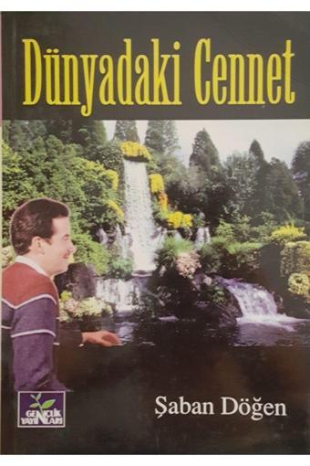 Gençlik Kitabevi Yayınları Dünyadaki Cennet - Gençlik Kitabevi Yayınları