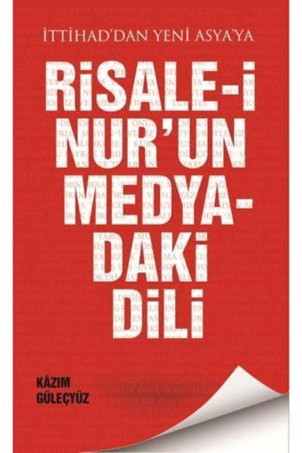 Yeni Asya Neşriyat Risale-İ Nur'Un Medyadaki Dili-Kazım Güleçyüz