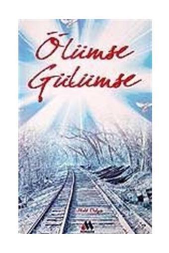 Moralite Yayınları Ölümse Gülümse! - Moralite Yayınları