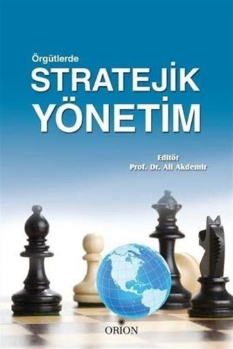 Orion Kitabevi Örgütlerde Stratejik Yönetim - Ali Akdemir - Orion Kitabevi