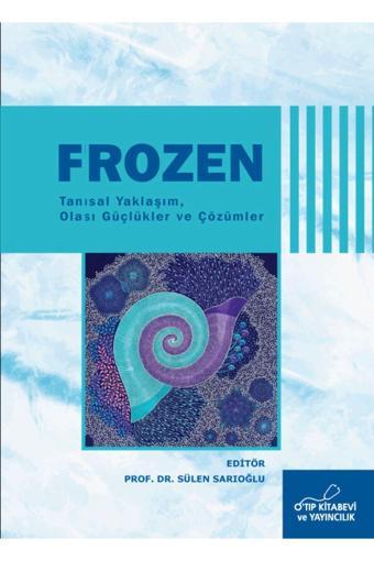 O Tıp Kitabevi Frozen Tanısal Yaklaşım Olası Güçlükler Ve Çözümler - O'tıp Kitabevi