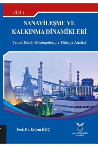 Akademisyen Yayınevi Sanayileşme Ve Kalkınma Dinamikleri Cilt 1 - Akademisyen Yayınevi