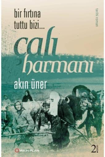 Yakın Plan Yayınları Bir Fırtına Tuttu Bizi- Çalı Harmanı 1 - Akın Üner - Yakın Plan Yayınları