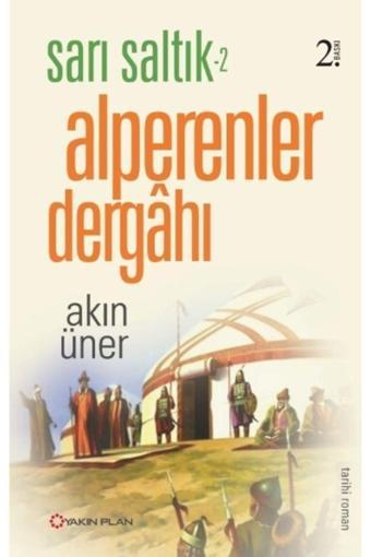 Yakın Plan Yayınları Alperenler Dergahı- Sarı Saltık 2- Akın Üner - Yakın Plan Yayınları