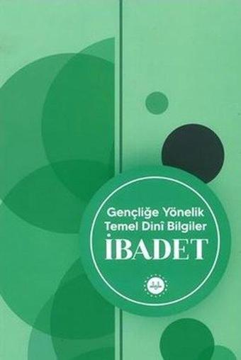 İbadet - Gençliğe Yönelik Temel Dini Bilgiler - Diyanet İşleri Başkanlığı